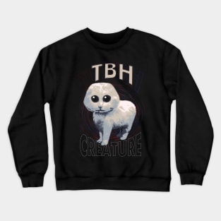 TBH creature Crewneck Sweatshirt